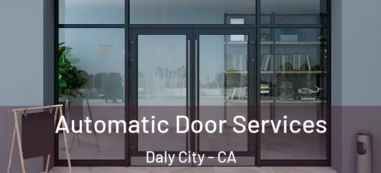  Automatic Door Services Daly City - CA