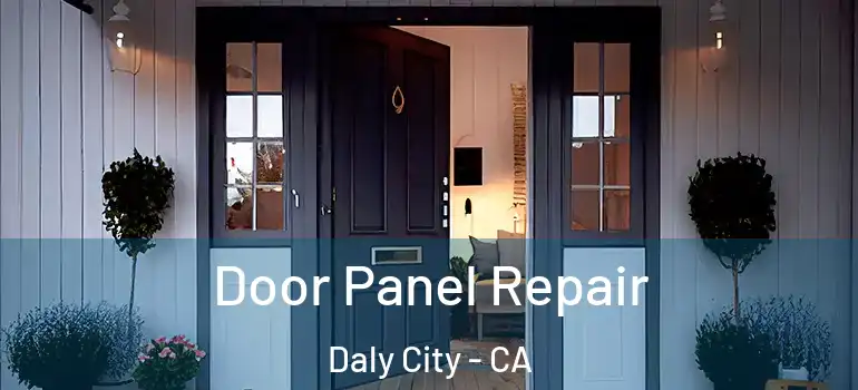  Door Panel Repair Daly City - CA