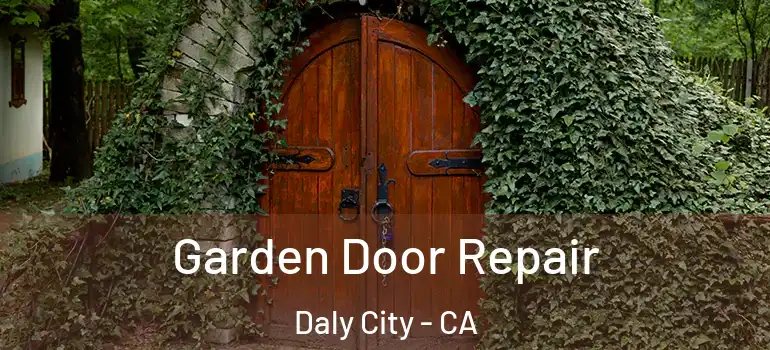  Garden Door Repair Daly City - CA