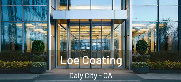 Loe Coating Daly City - CA