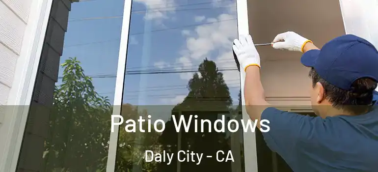  Patio Windows Daly City - CA