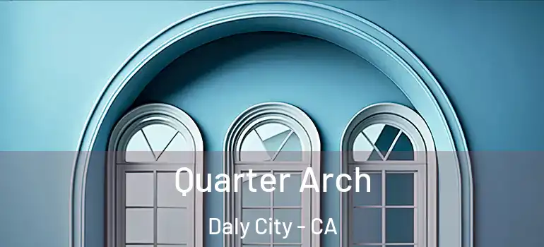  Quarter Arch Daly City - CA