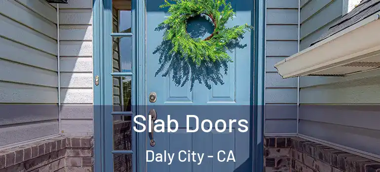  Slab Doors Daly City - CA