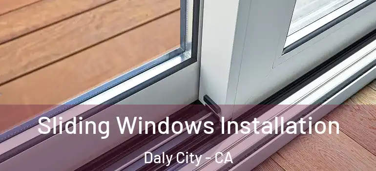  Sliding Windows Installation Daly City - CA