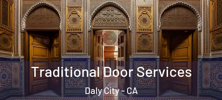  Traditional Door Services Daly City - CA