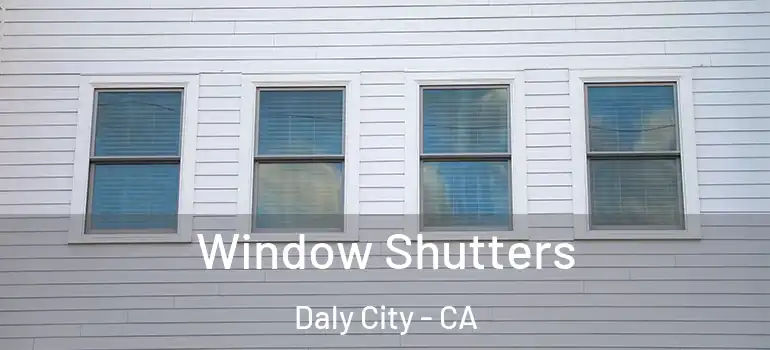  Window Shutters Daly City - CA