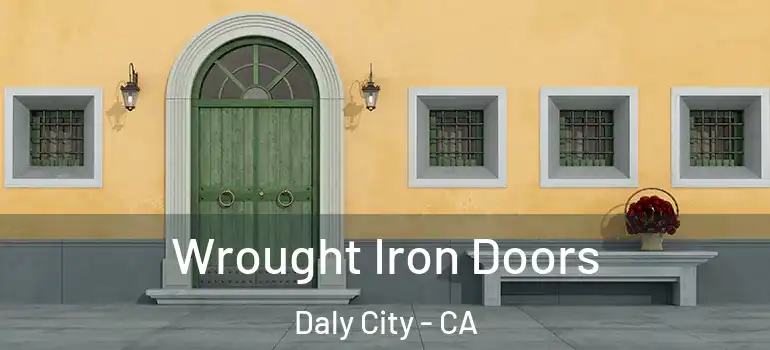  Wrought Iron Doors Daly City - CA